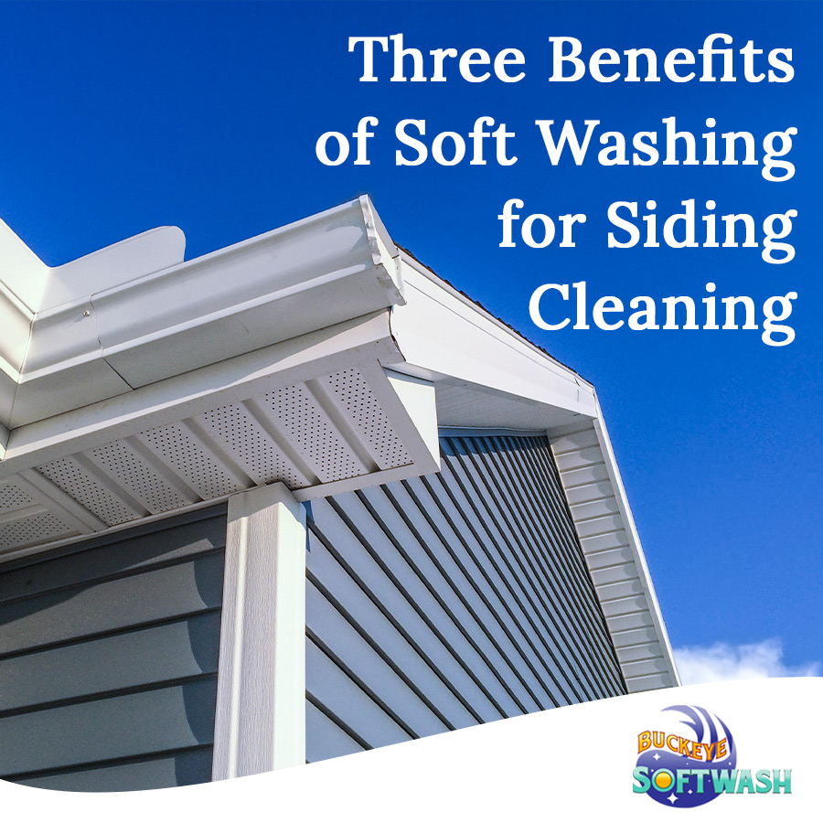 Three Benefits of Soft Washing for Siding Cleaning